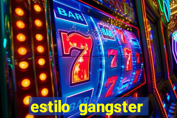 estilo gangster shopping popular